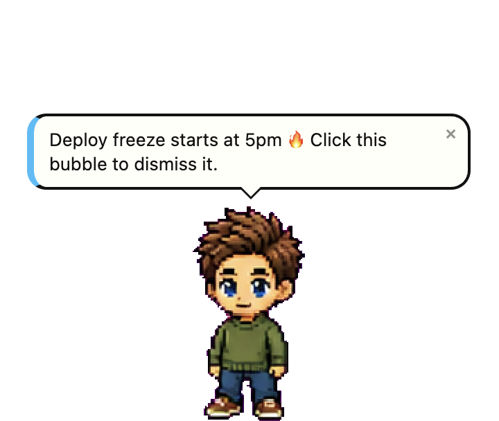 The pet with a white speech bubble reading 'Deploy freeze starts at 5pm', with a dismiss cross
